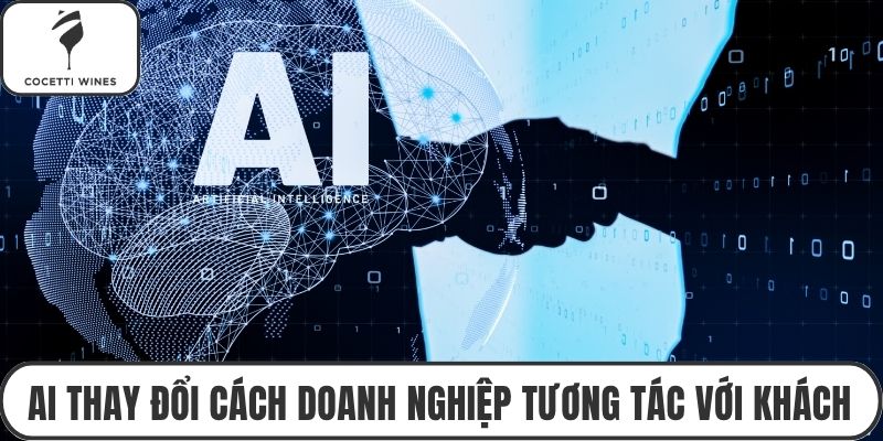 AI thay đổi cách doanh nghiệp tương tác với khách
