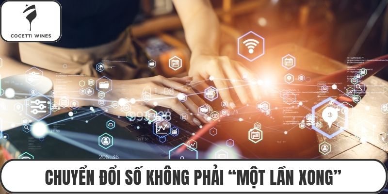 Chuyển đổi số không phải “một lần xong”