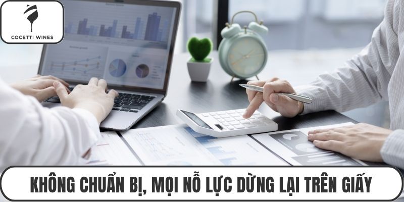 Không chuẩn bị, mọi nỗ lực dừng lại trên giấy