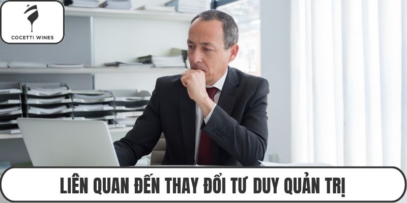 Liên quan đến thay đổi tư duy quản trị