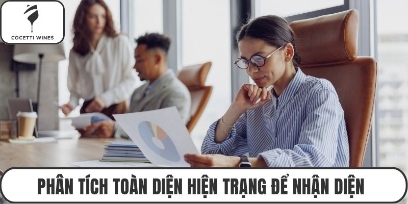 Phân tích toàn diện hiện trạng để nhận diện