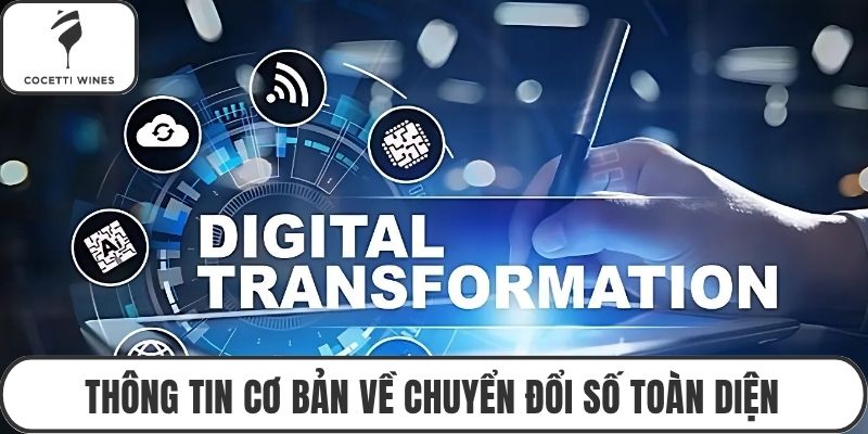 Thông tin cơ bản về chuyển đổi số toàn diện