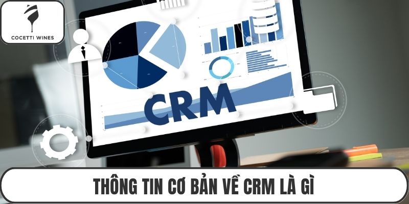 Thông tin cơ bản về CRM là gì