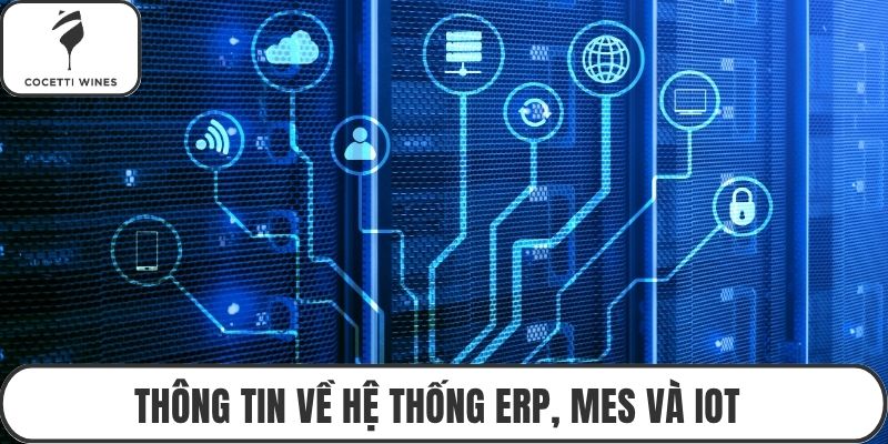 Thông tin về hệ thống ERP, MES và IoT