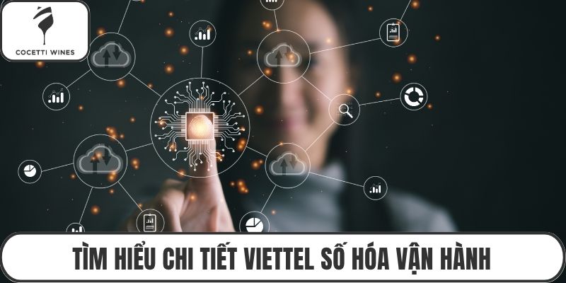 Tìm hiểu chi tiết Viettel số hóa vận hành