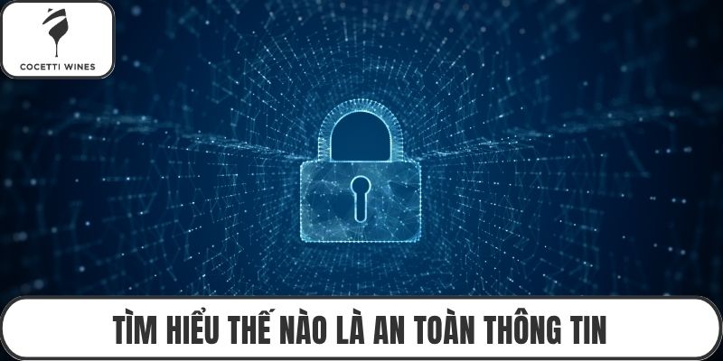 Tìm hiểu thế nào là an toàn thông tin