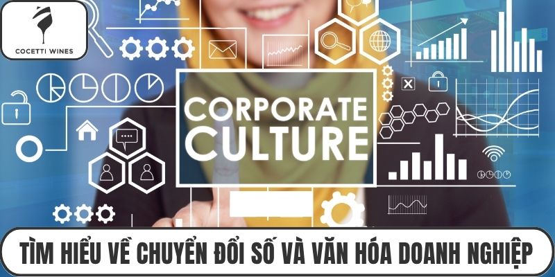 Tìm hiểu về chuyển đổi số và văn hóa doanh nghiệp