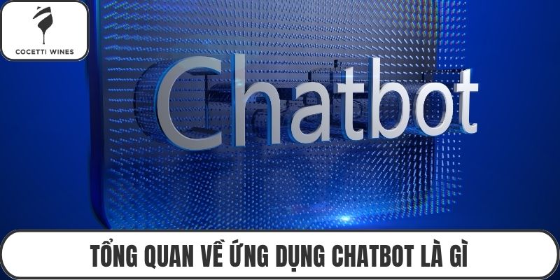 Tổng quan về ứng dụng chatbot là gì