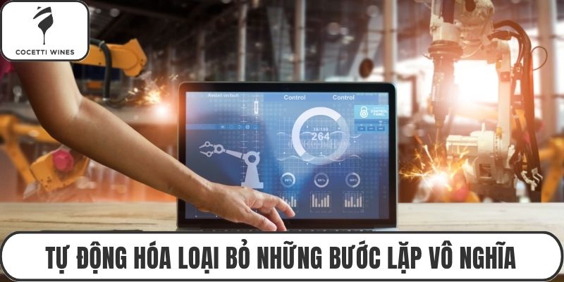 Tự động hóa loại bỏ những bước lặp vô nghĩa