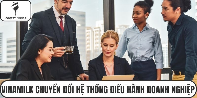 Vinamilk chuyển đổi hệ thống điều hành doanh nghiệp
